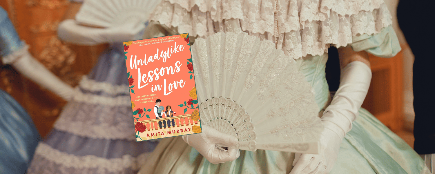 Unladylike Lessons in Love by Amita Murray