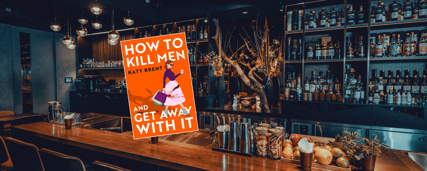 How to Kill Men and Get Away with it by Katy Brent