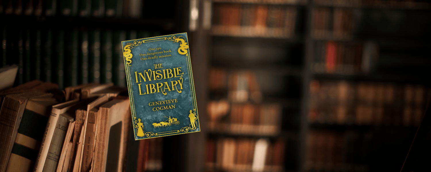 The Invisible Library by Genevieve Cogman