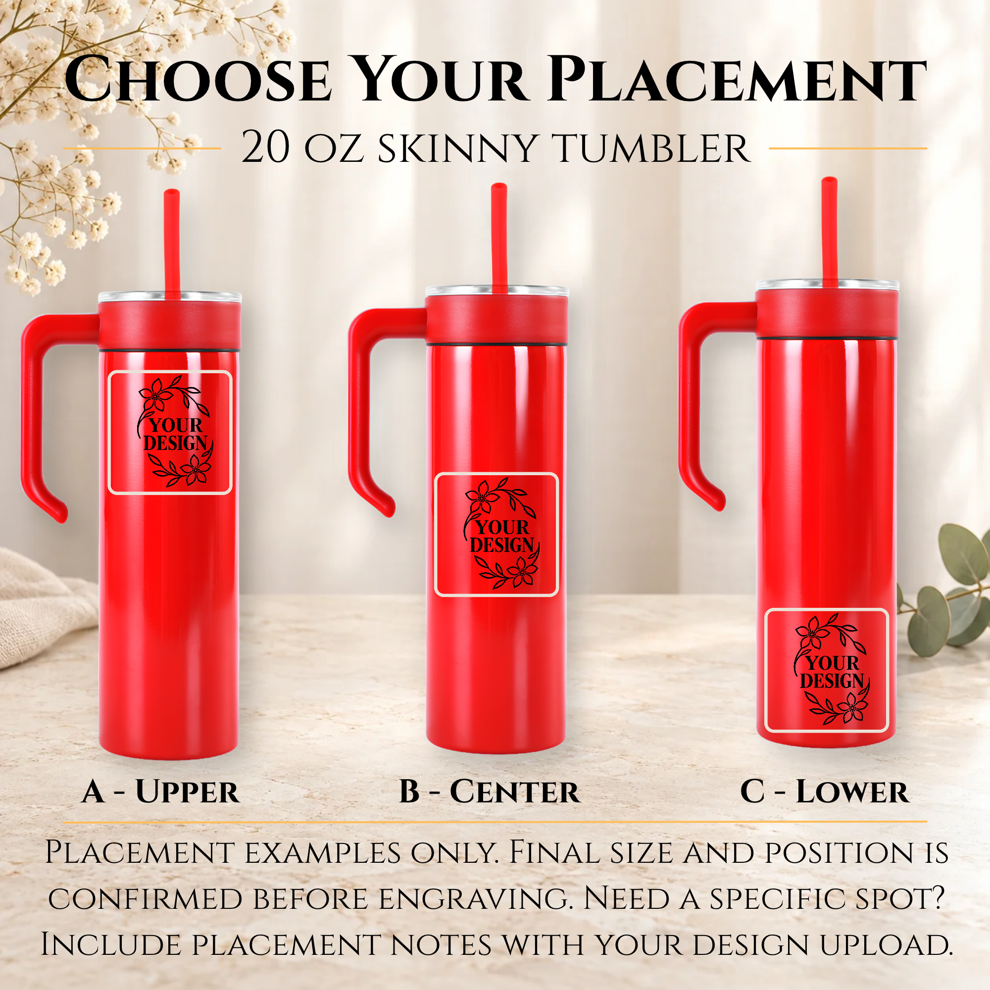 Skinny Tumbler 20oz Placement New.png