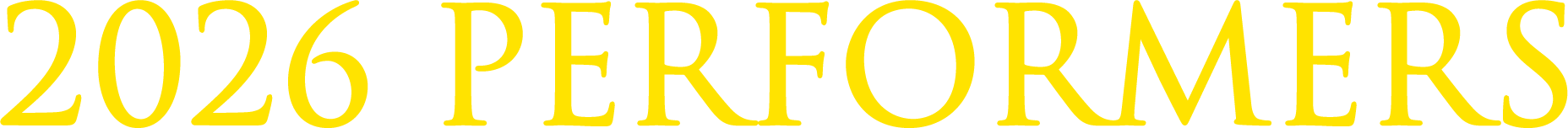 Image of text that reads '2026 PERFORMERS' in yellow letters on a black background.