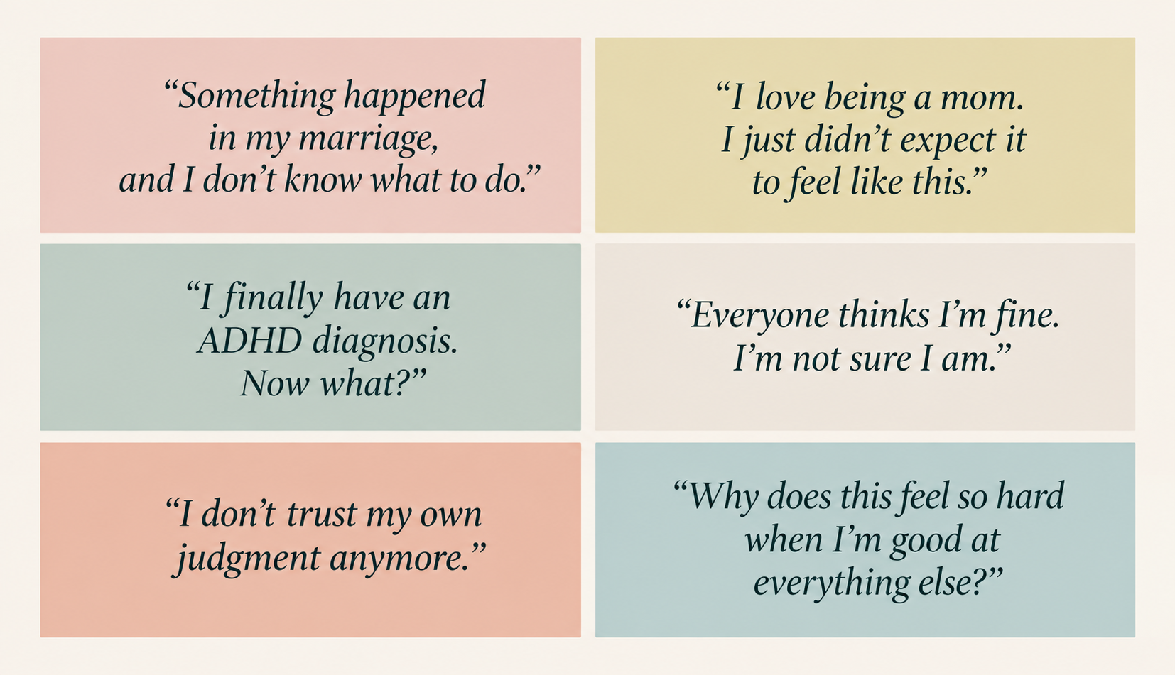Grid of six quotes about marriage uncertainty, the challenges of motherhood, receiving an ADHD diagnosis, appearing fine while struggling, self-doubt, and feeling overwhelmed despite being capable.