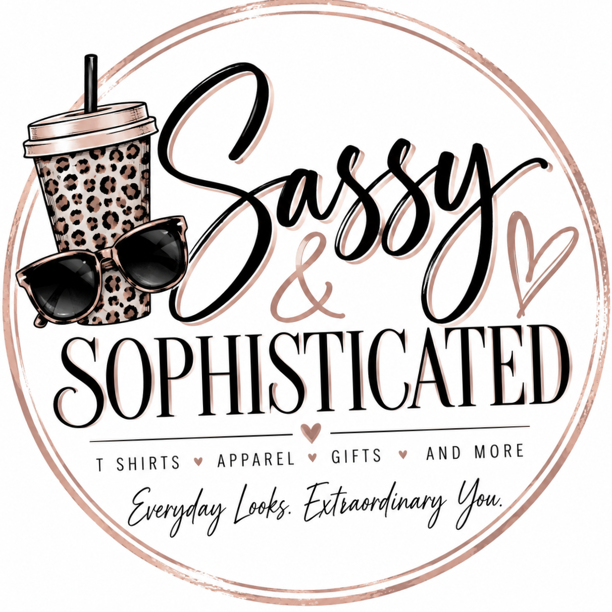 A logo for Sassy & Sophisticated featuring a leopard print to-go cup with a straw, black sunglasses, and text that reads "Sassy & Sophisticated," with a tag line that says "Everyday Looks. Extraordinary You." and a description of products sold such as T-shirts, apparel, and gifts.