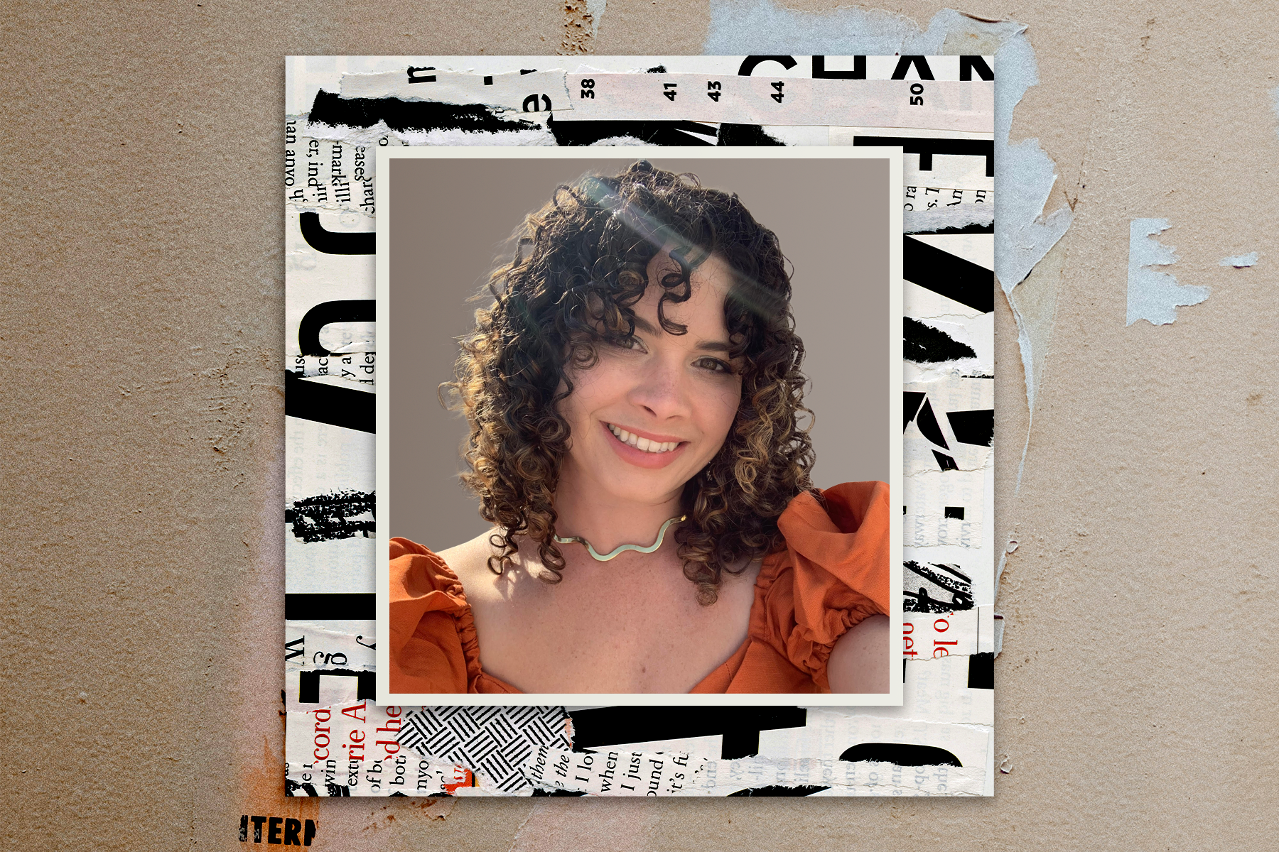 A woman with curly dark hair, wearing an orange top and a wavy necklace, smiles in a close-up portrait against a neutral background. The photo is framed by a collage of torn newspaper and magazine pages on a brown textured background.