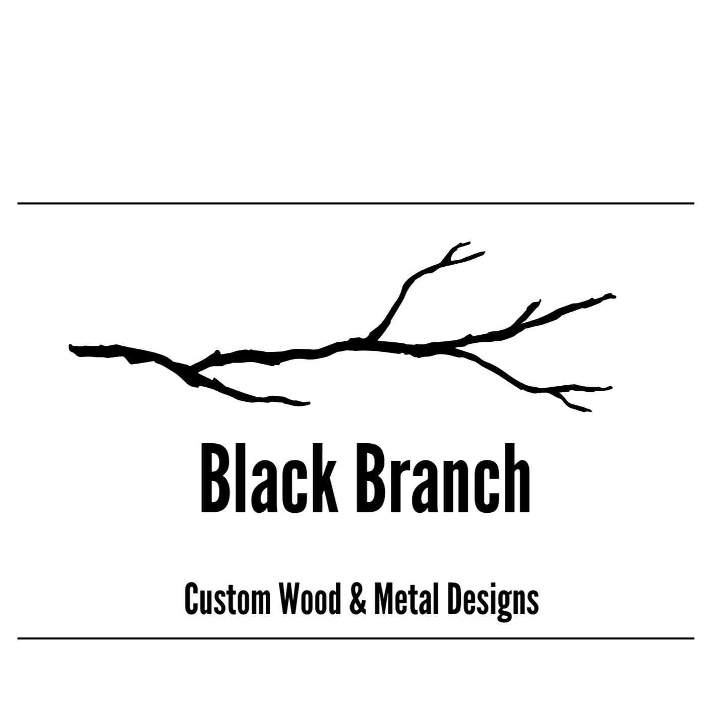 Black Branch Custom Wood&amp; Metal Designs