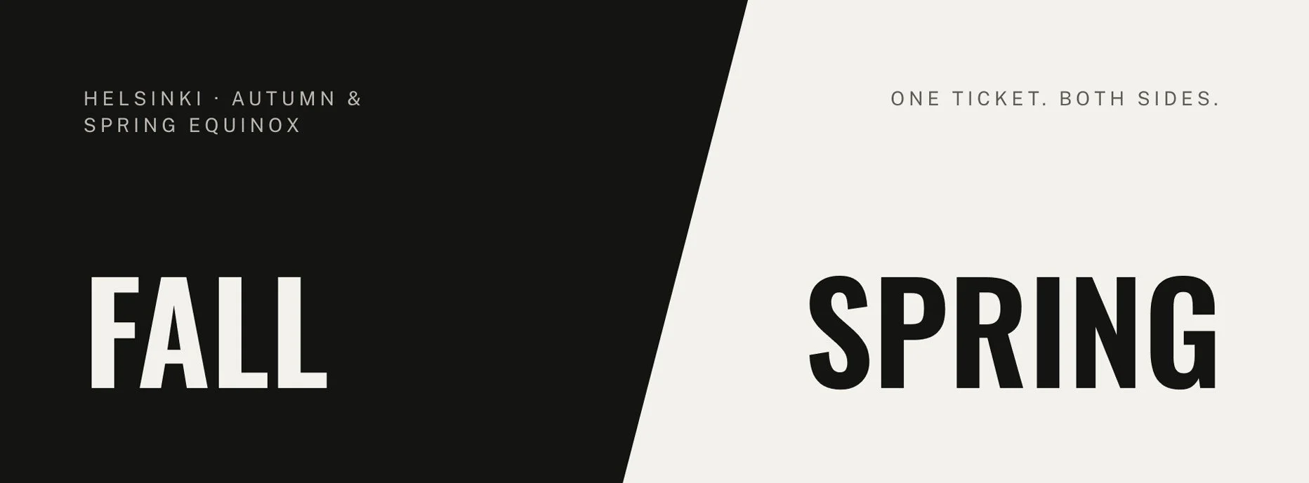 A promotional split design with black and white backgrounds, text highlighting Helsinki's Autumn and Spring Equinox celebrations, mentioning one ticket for both sides, with large texts 'FALL' and 'SPRING'.
