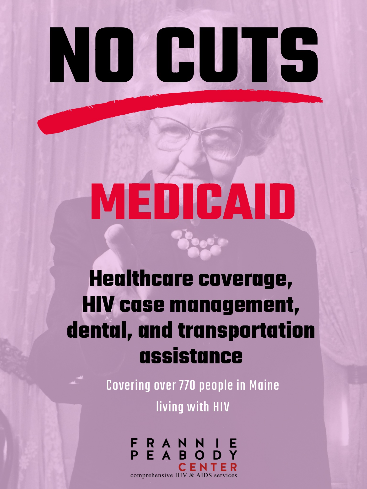 Poster for the NO CURE Medicad campaign, focusing on healthcare coverage, HIV case management, dental, and transportation assistance. Features a black-and-white photo of an elderly woman with glasses, holding a string of beads, dressed in a dark blazer and pearl necklace, with a textured background.