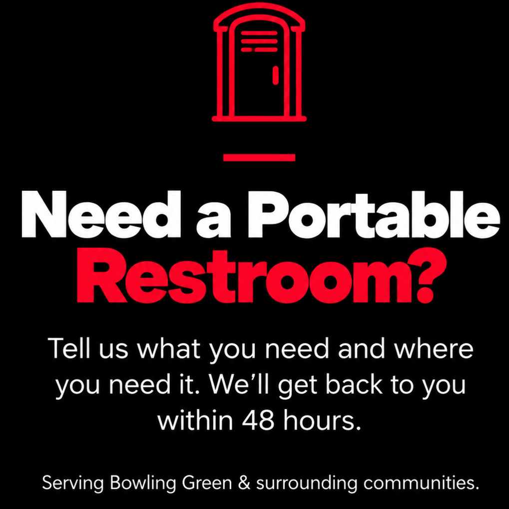 Digital flyer with red outline of a portable restroom and text asking if a portable restroom is needed, offering to fulfill requests within 48 hours for Bowling Green and surrounding communities.