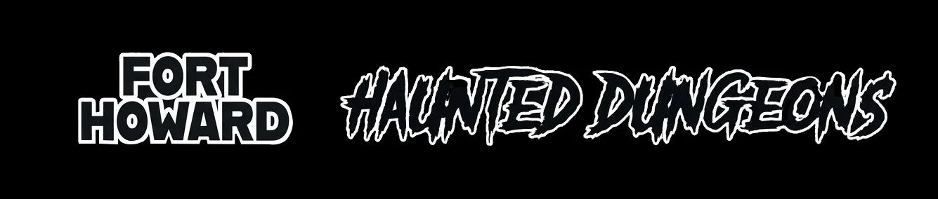 Fort Howard Haunted Dungeons