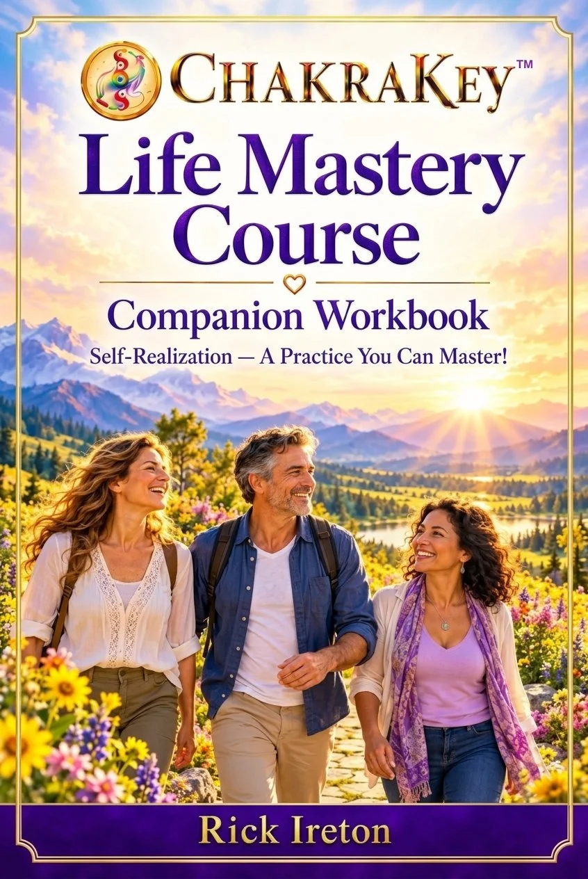 Book cover for ChakraKey Life Mastery Course Companion Workbook by Rick Ireton, featuring a scenic landscape with mountains, a lake, and three smiling people walking through a colorful flower-filled field at sunset.
