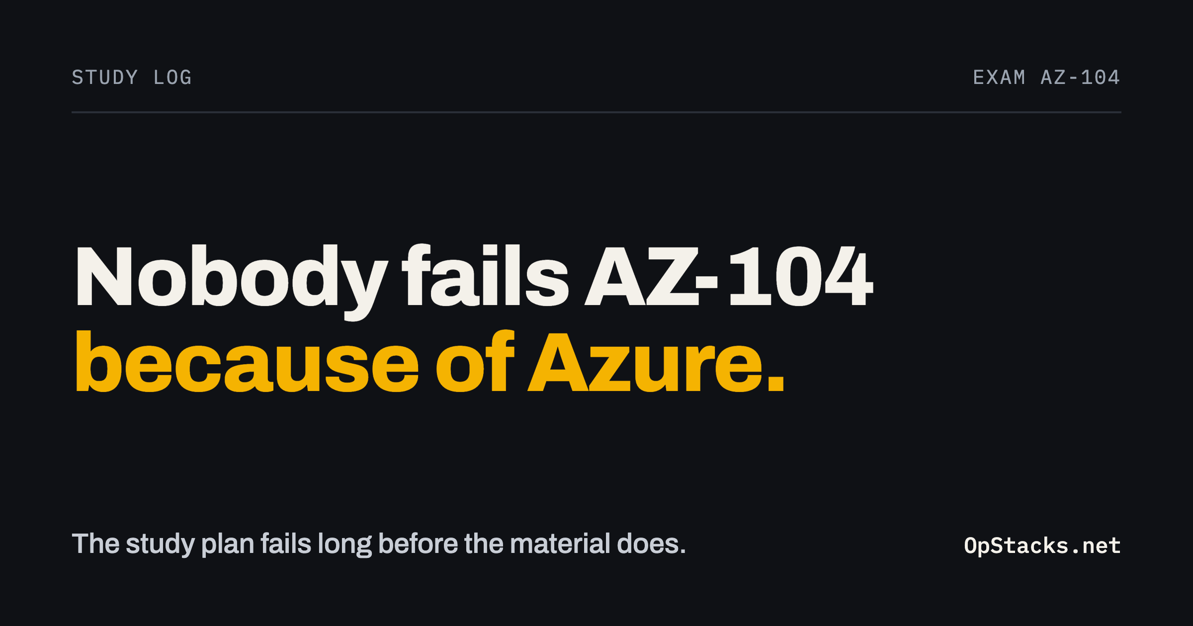 Nobody Fails AZ-104 Because of Azure