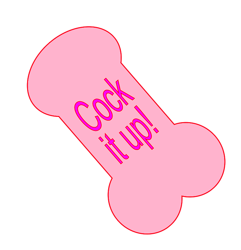 Pink bone-shaped graphic with the phrase "Cock it up!" in pink and purple text.