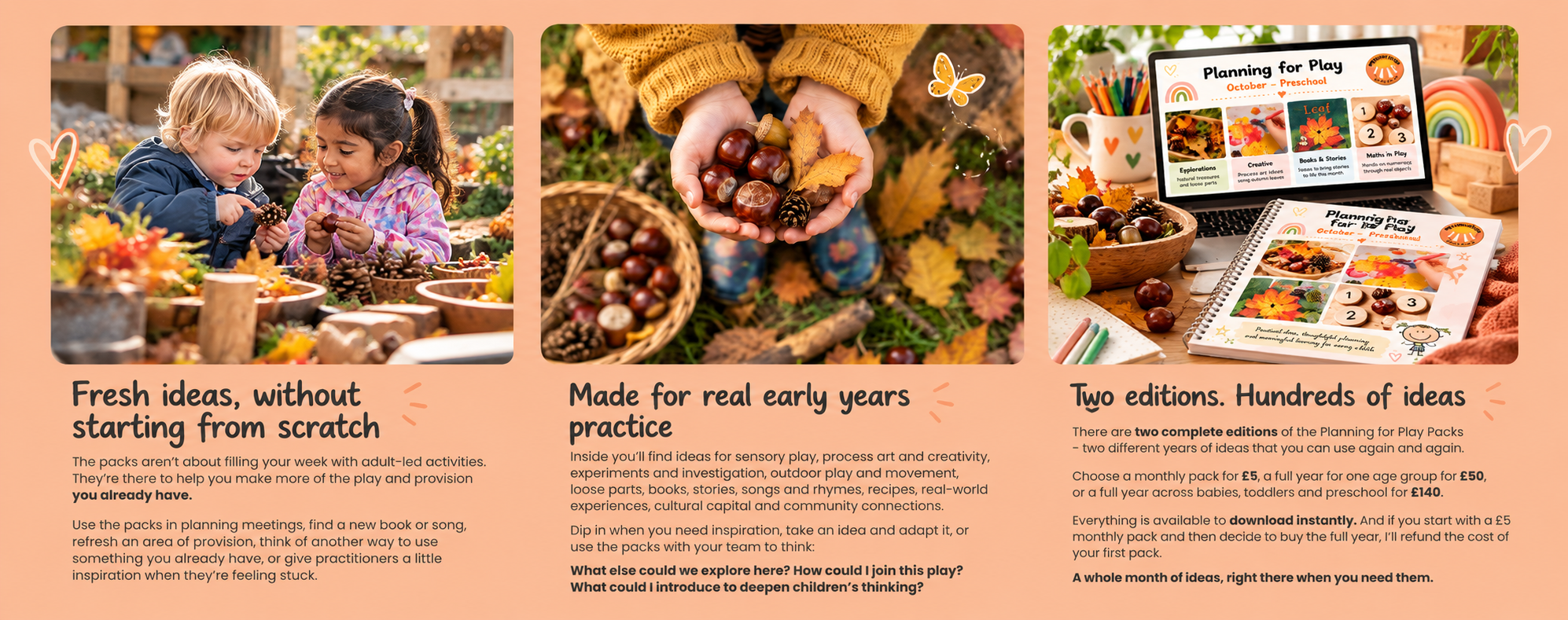 Children exploring pine cones outdoors, hands holding conkers and autumn leaves, and a Planning for Play pack on a laptop. Fresh ideas without starting from scratch, made for real early years practice, with two editions offering hundreds of ideas.