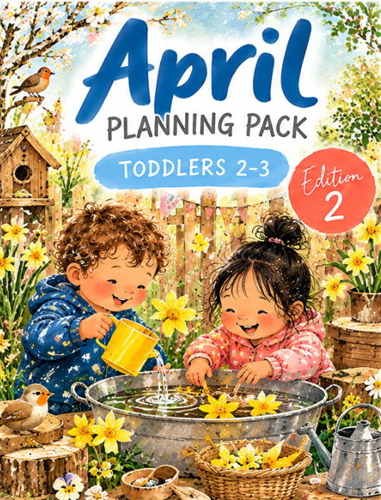 April Planning Pack – Toddlers 2–3 | Edition 2