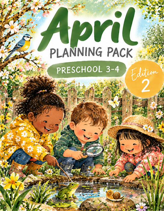 April Planning Pack – Preschool 3–4 | Edition 2