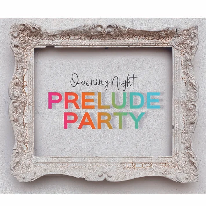 OPENING NIGHT PRELUDE PARTY