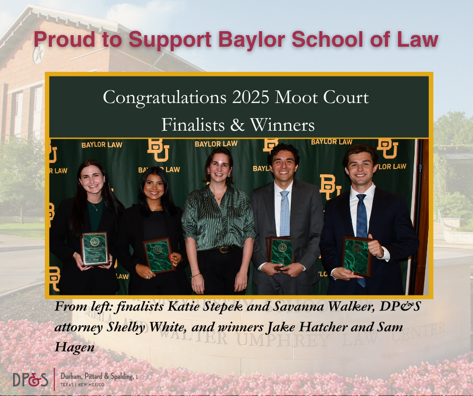Durham, Pittard &amp; Spalding Proudly Sponsors Baylor Law Fall 2025 Moot Court Competition&nbsp;