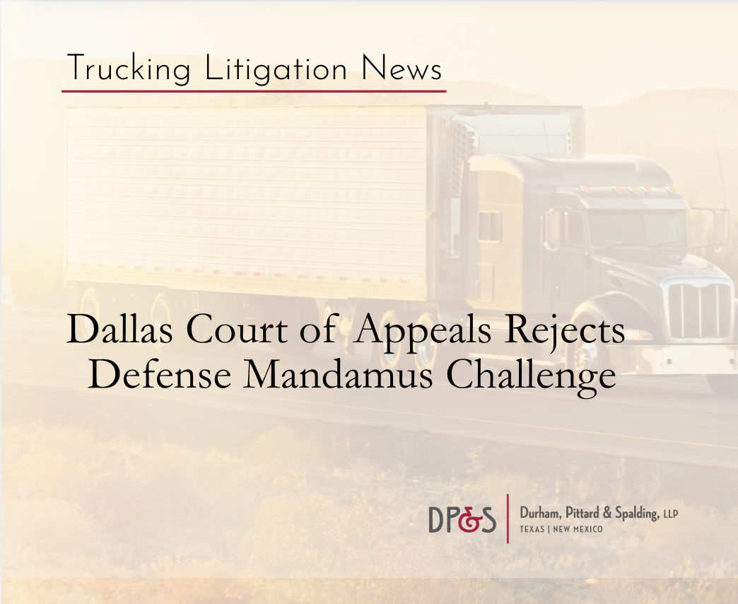 DP&amp;S Prevails in Trucking Injury Mandamus Challenge