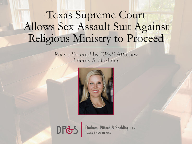 Texas Supreme Court Allows Sexual Abuse Suit Against Religious Ministry to Proceed&nbsp;