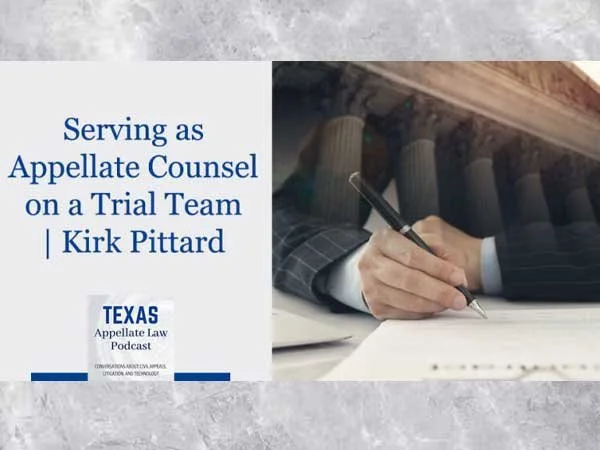 Kirk Pittard speaks about being the appellate counsel on the trial team!