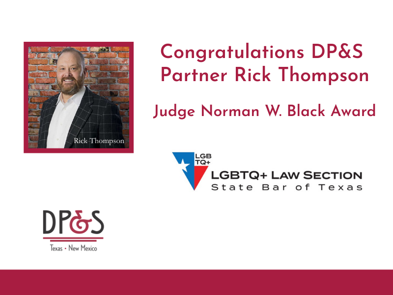 DP&amp;S Partner Rick Thompson Honored by State Bar of Texas LGBTQ+ Law Section