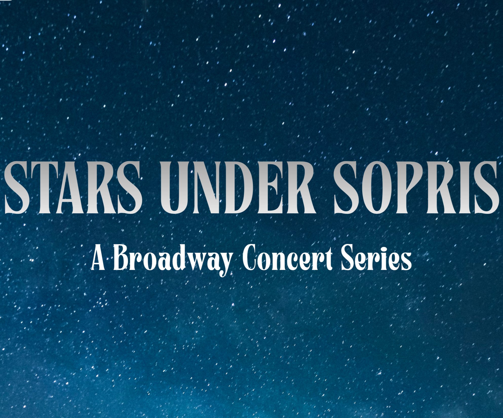 Title text for the image displaying the phrase 'Stars Under Soprano' and 'A Broadway Concert Series' over a starry night sky background.