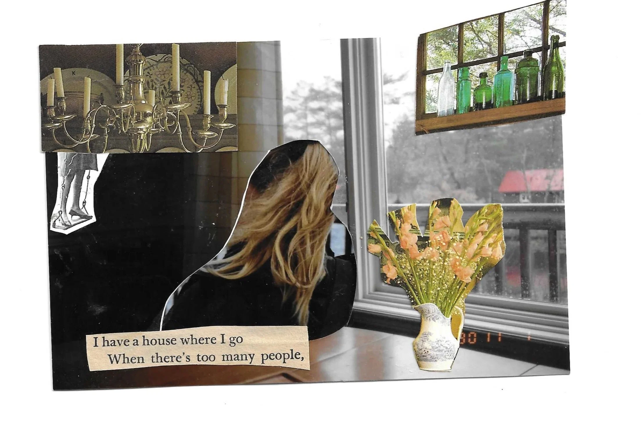 Collage of various images including a chandelier, a person with long hair, a window with bottles on a shelf, a vase of flowers, and a poem excerpt that reads, 'I have a house where I go when there's too many people.'