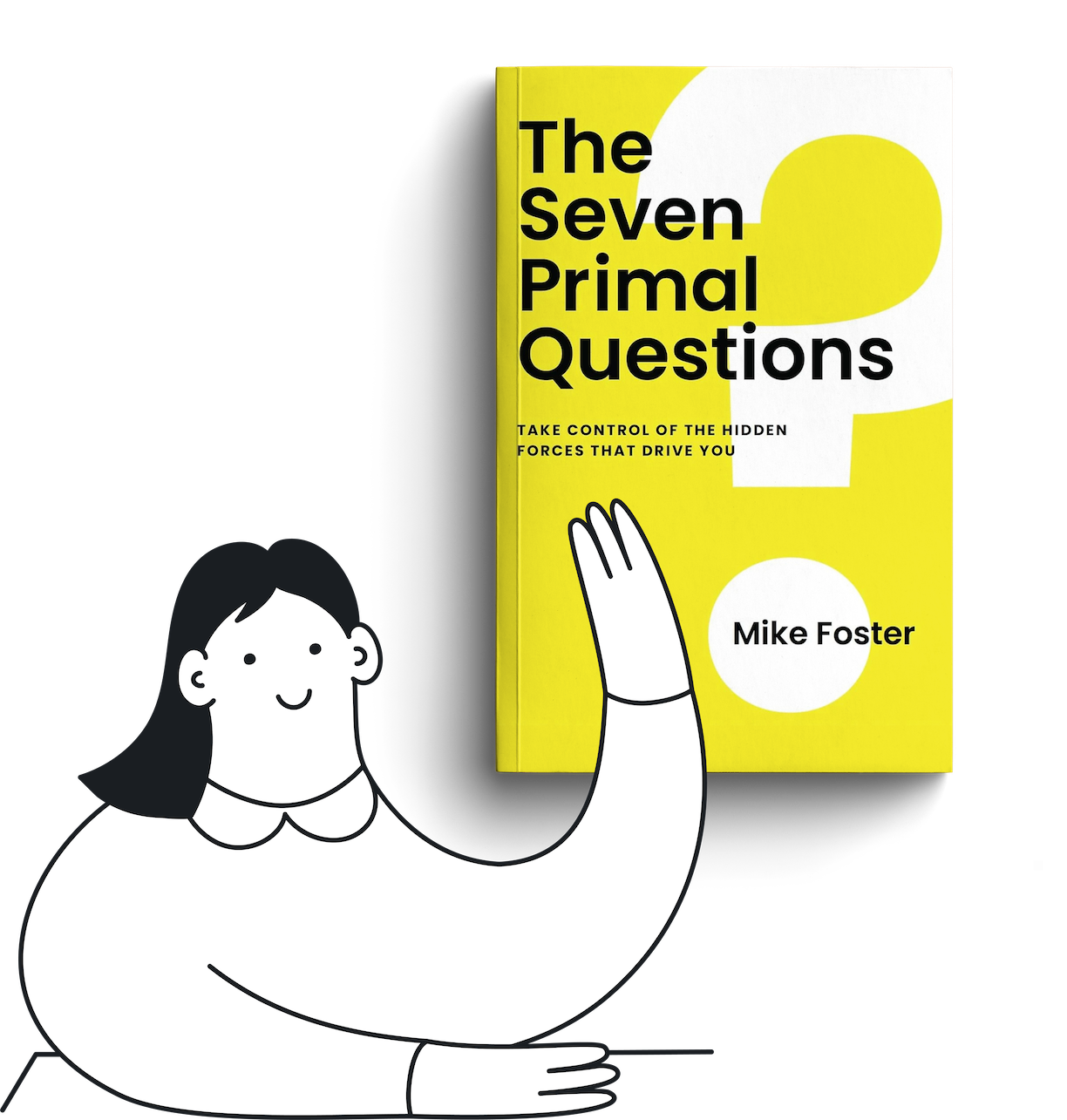 The Seven Primal Questions is a book that will help you take control of the hidden forces that drive you.