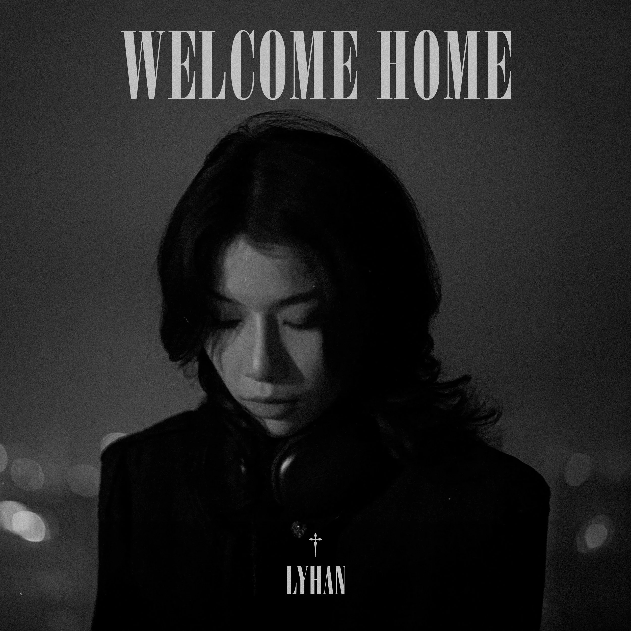  Lyhan  
 Welcome Home (SINGLE)  
 
PRODUCTION, VOCAL PRODUCTION, MIXING