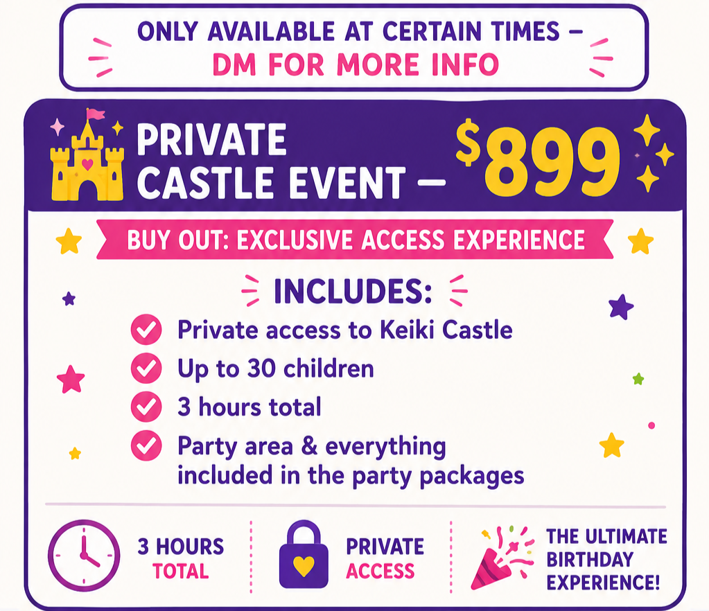 A colorful promotional flyer advertising an exclusive private castle event for children, held at Keiki Castle. The package costs $899, includes private access for up to 30 children for 3 hours, with party areas and everything included. The flyer features a castle icon, vibrant colors, and mentions it is only available at certain times, inviting interested parties to message for more information.