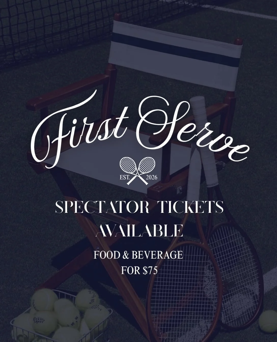 Didn&rsquo;t get a team in time? Come join the fun at FIRST SERVE! $75 for spectator tickets&mdash; includes food, beverage, and immaculate company!