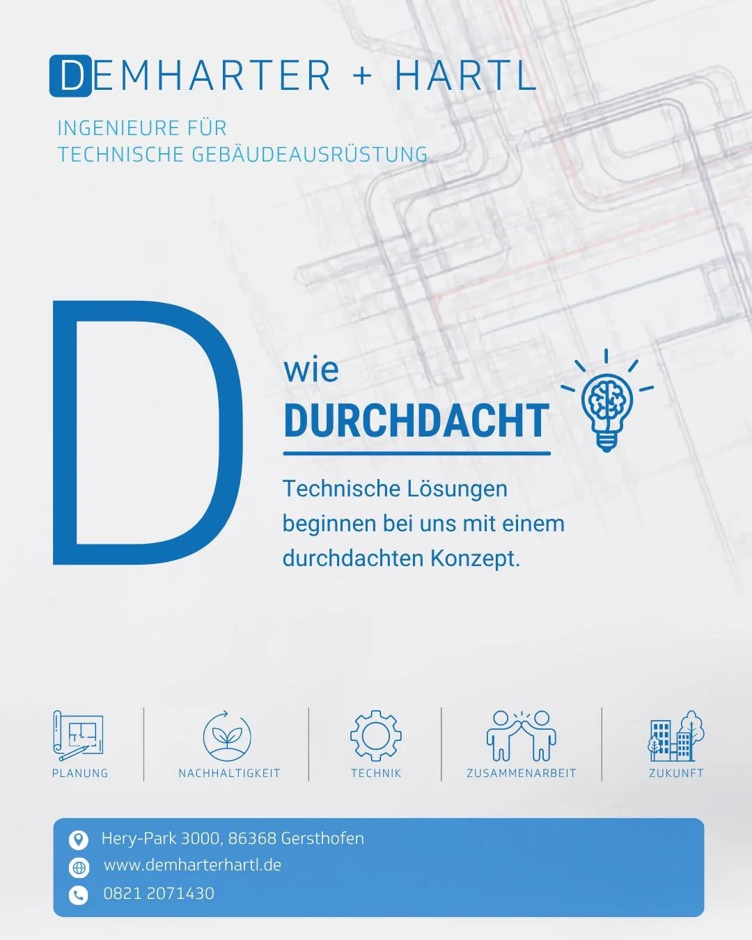 D wie DURCHDACHT.

Gute Geb&auml;udetechnik beginnt nicht mit der Installation, sondern mit einer durchdachten Planung.

Wir betrachten Geb&auml;ude ganzheitlich, entwickeln technische Konzepte und behalten dabei Funktionalit&auml;t, Wirtschaftlichke