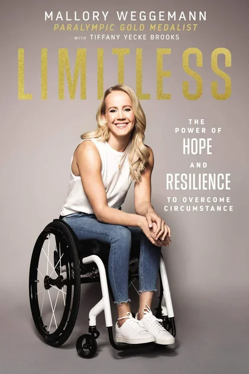 Book cover featuring Mallory Weggemann, a Paralympic gold medalist in a wheelchair, smiling and dressed in a white top and jeans. The title reads "Limitless" in large gold letters, with the subtitle "The Power of Hope and Resilience to Overcome Circumstance" and mentions Tiffany Yecke Brooks as a co-author.
