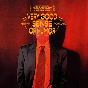 Background vocalist on Griffin Robillard's Very Good Sense of Humor EP