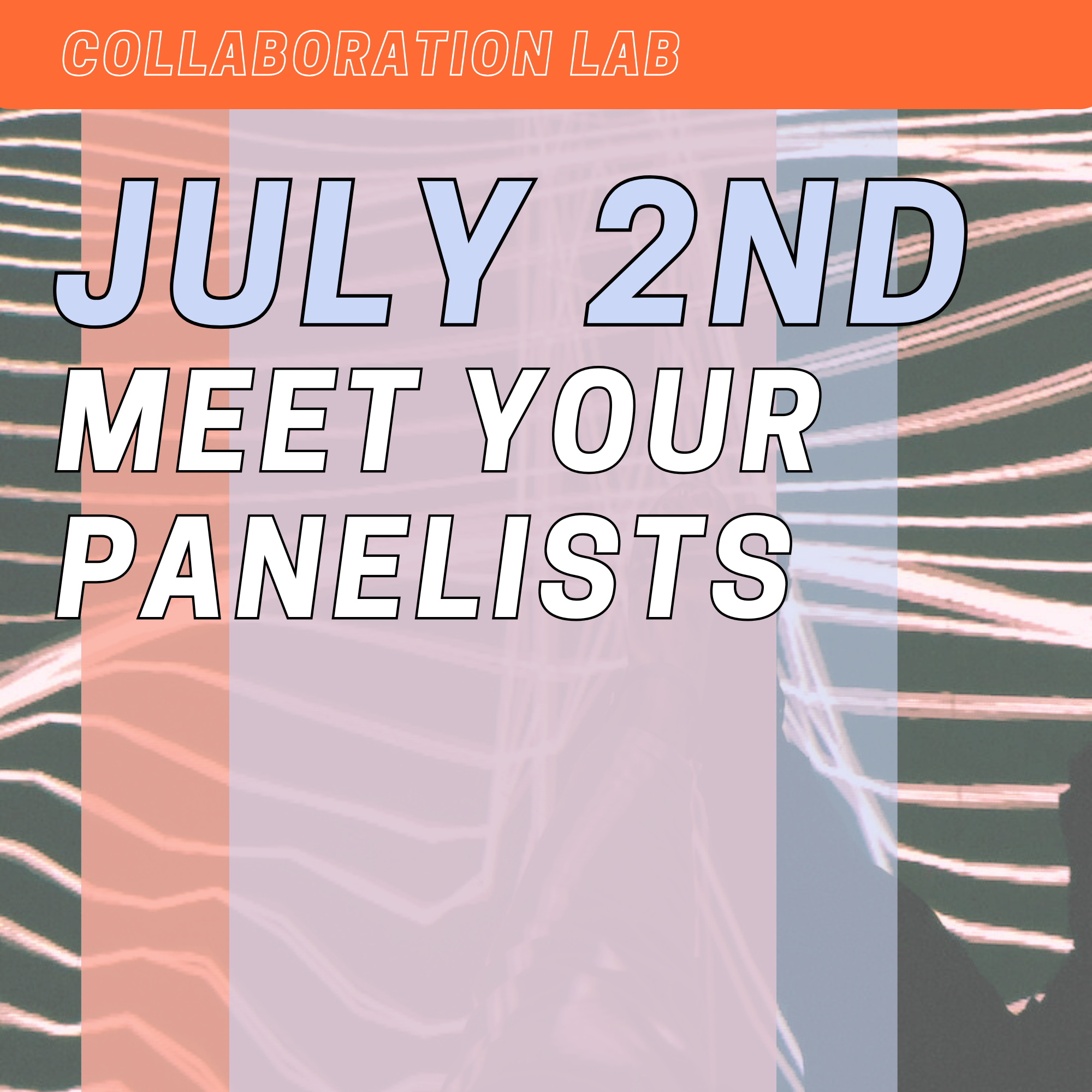 Event announcement poster for a collaboration lab on July 2nd, inviting people to meet their panelists, with a background featuring abstract neon light patterns.