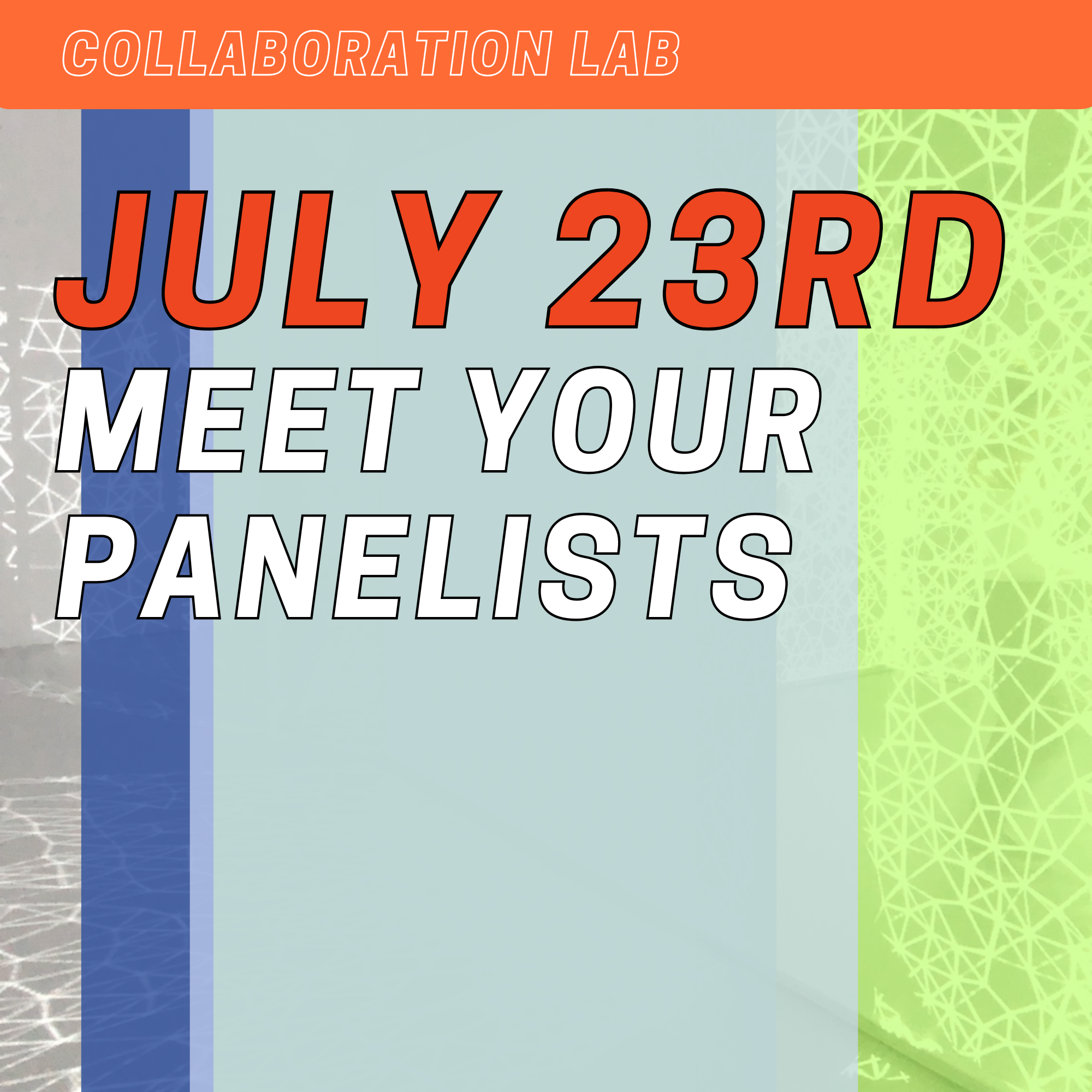 A colorful graphic announcing an event on July 23rd to meet panelists, with a background featuring geometric patterns and vibrant colors.