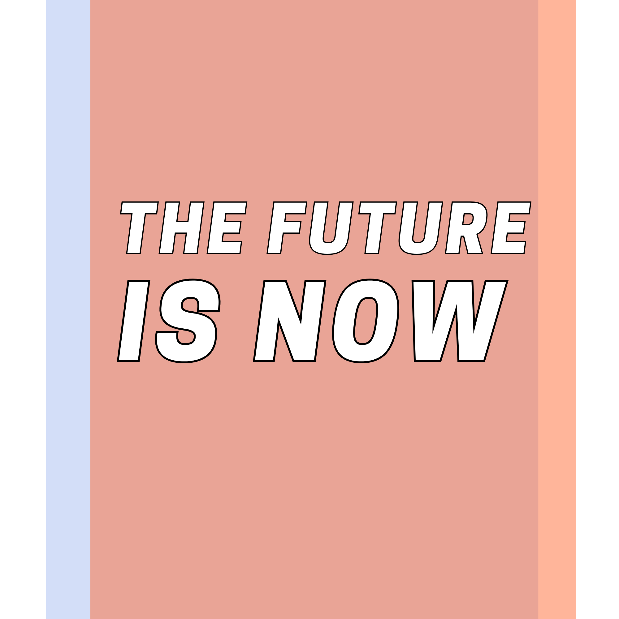Text on a pink background reads, 'The future is now' in bold white letters with black outline.