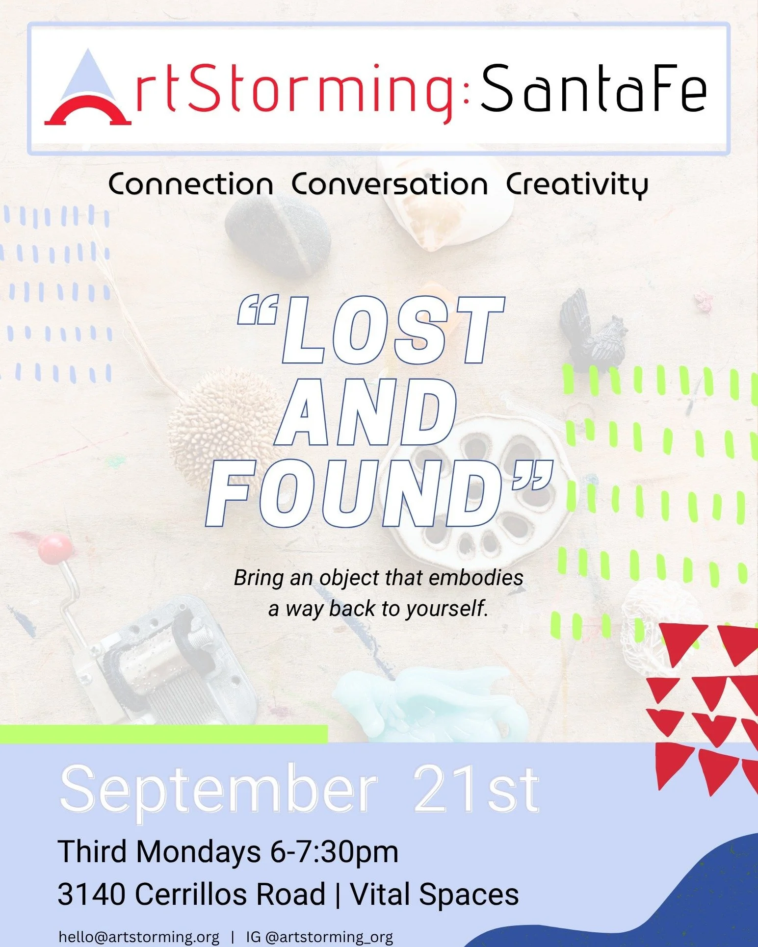 TODAY - Join us in person in Santa Fe!

We gather under a simple truth: creativity is inherent, necessary, and contagious. Please join us and collaborate together in connection and conversation. This month's theme will be "Lost and Found." 