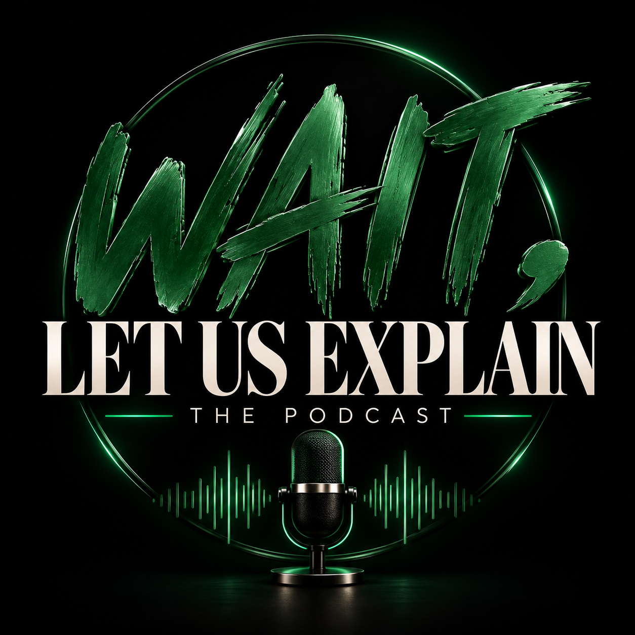 Wait, Let Us Explain