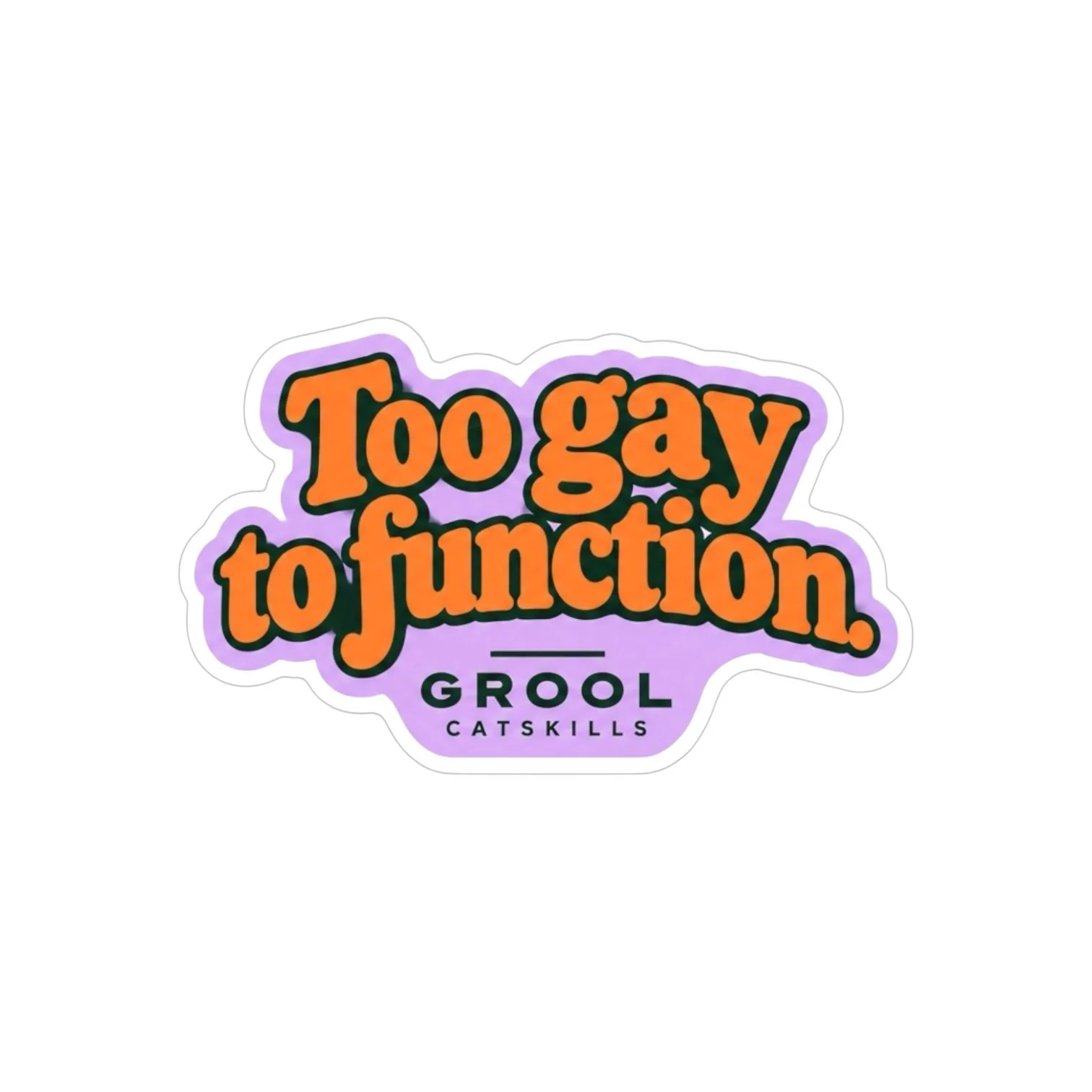 Too gay to funcation sticker.JPG