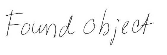 Handwritten text reading 'Found object'