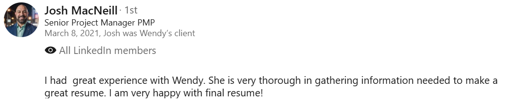 Screenshot of a LinkedIn recommendation for Josh MacNeill, a Senior Project Manager, praising Wendy for her thoroughness in gathering information for a resume, dated March 8, 2021.