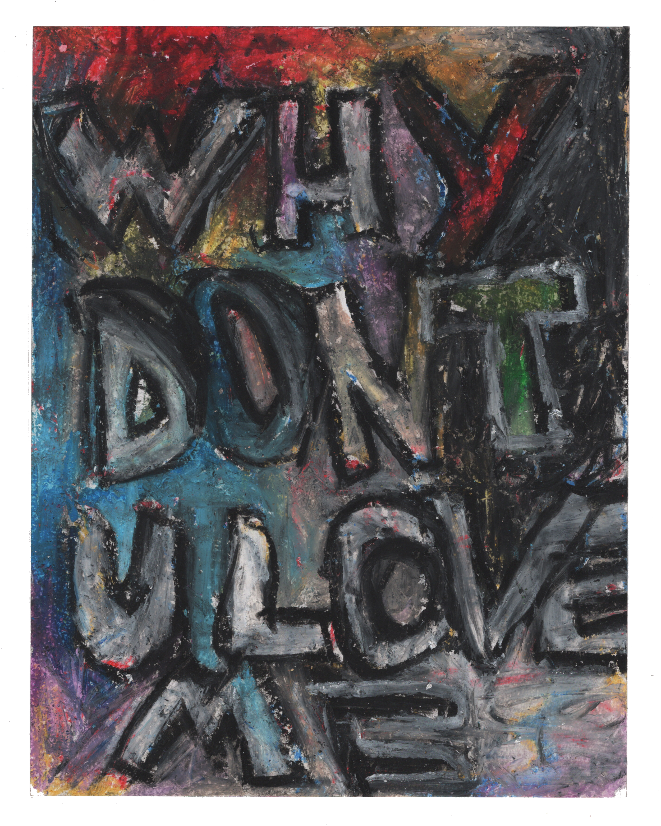 Why don't U love Me, 2023, oil pastel, crayon on media paper, 8.5"x 11"
