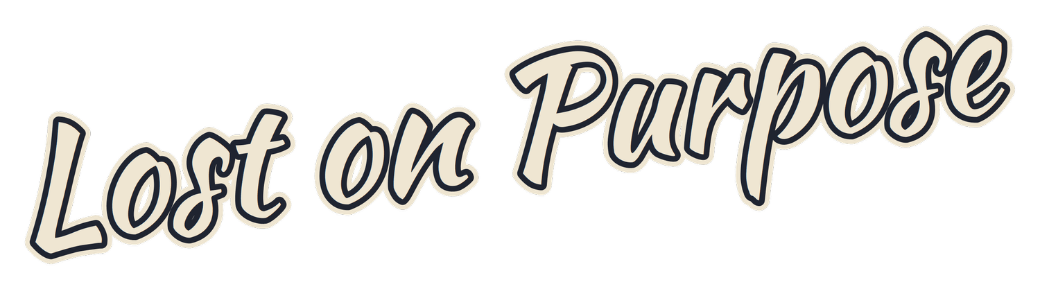 Lost on Purpose