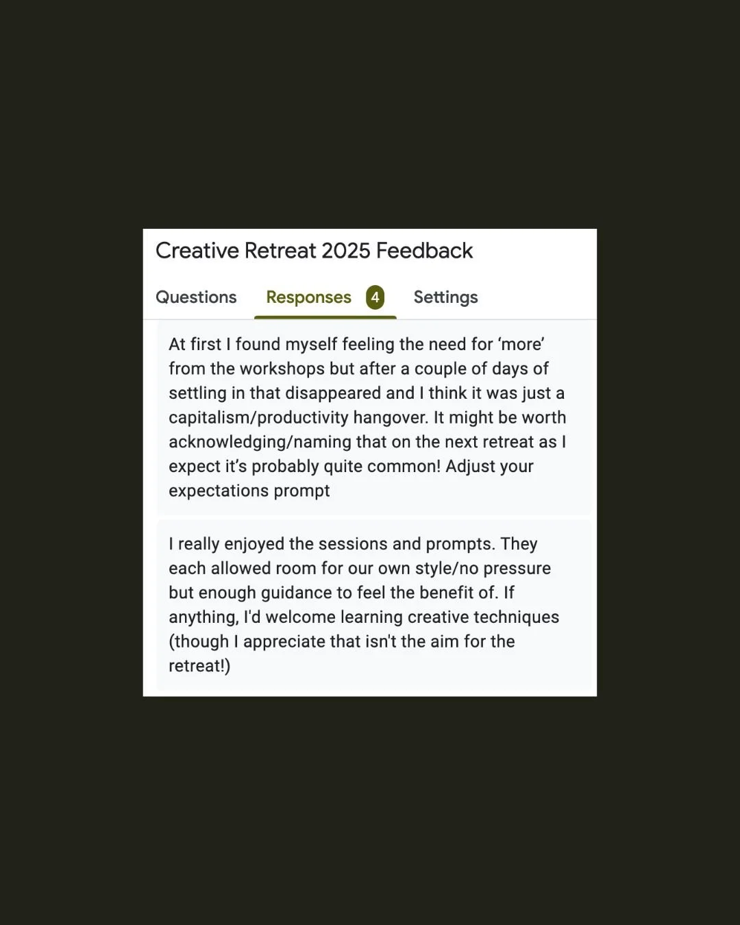Screenshot of feedback responses from a creative retreat 2025, including comments about initial feelings, sessions, prompts, and suggestions for future improvements.
