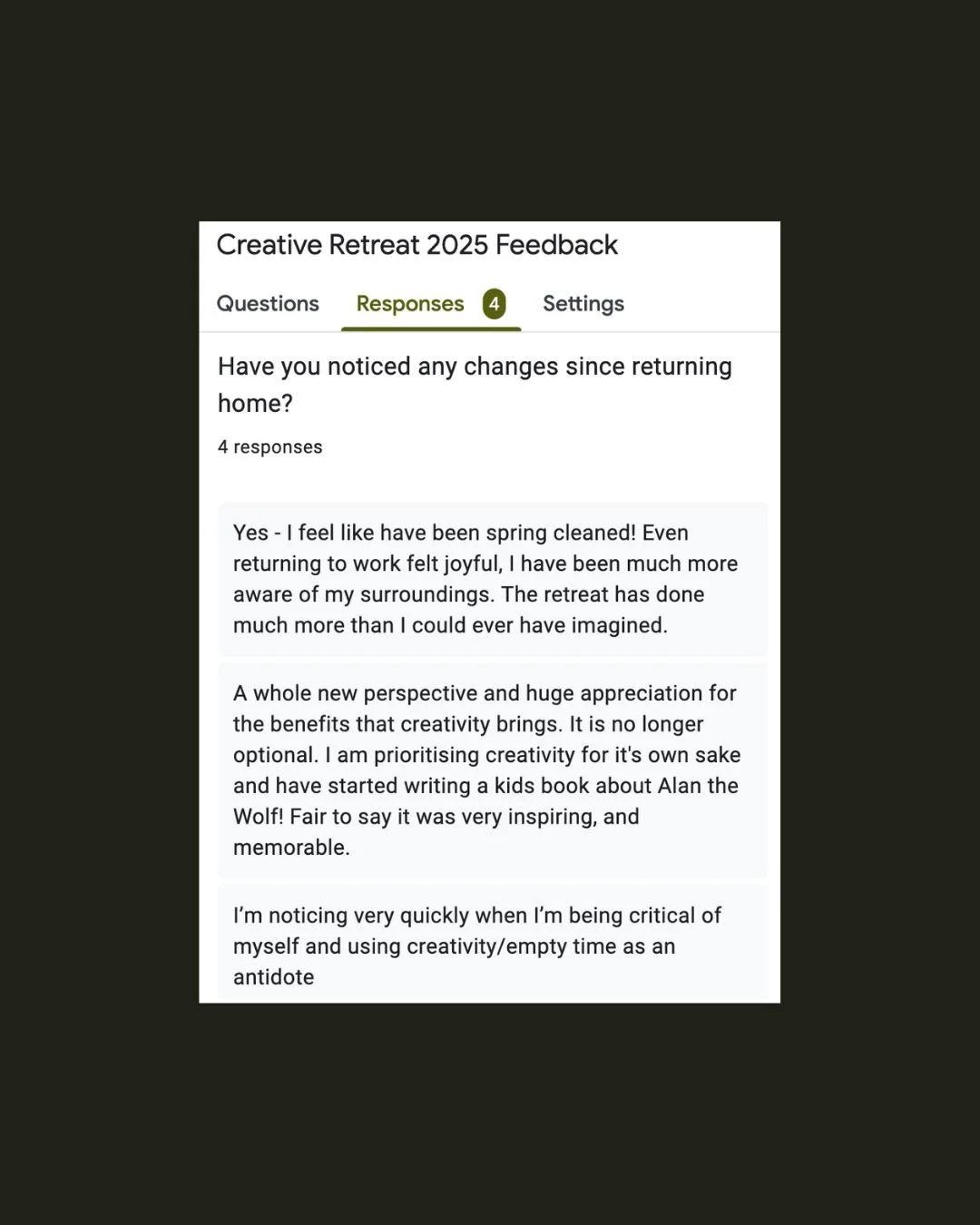 Screenshot of a feedback survey titled 'Creative Retreat 2025 Feedback' showing responses to the question about changes noticed after attending the retreat, with four written responses about feeling refreshed, more aware of surroundings, prioritizing