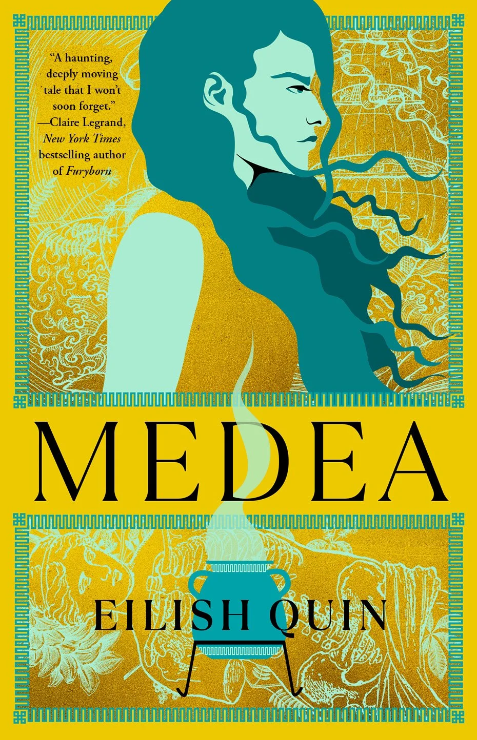 Book cover for 'Medea' by Eilish Quin featuring an illustrated profile of a woman with long flowing hair, set against a yellow background with botanical and abstract designs, and a quote from Claire Legrand in the top left corner.