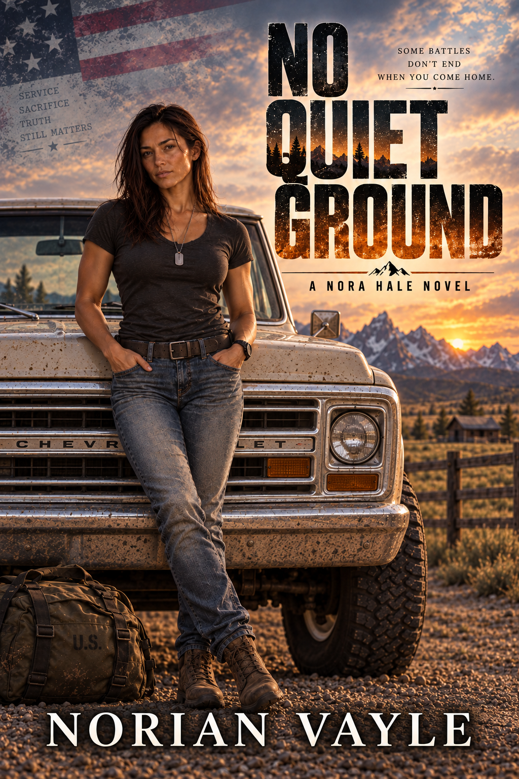 A woman standing in front of a Chevrolet truck during sunset, with mountains in the background and an American flag overlay with words about battle, service, and truth, and the book title 'No Quit Ground' by Norian Vayle.