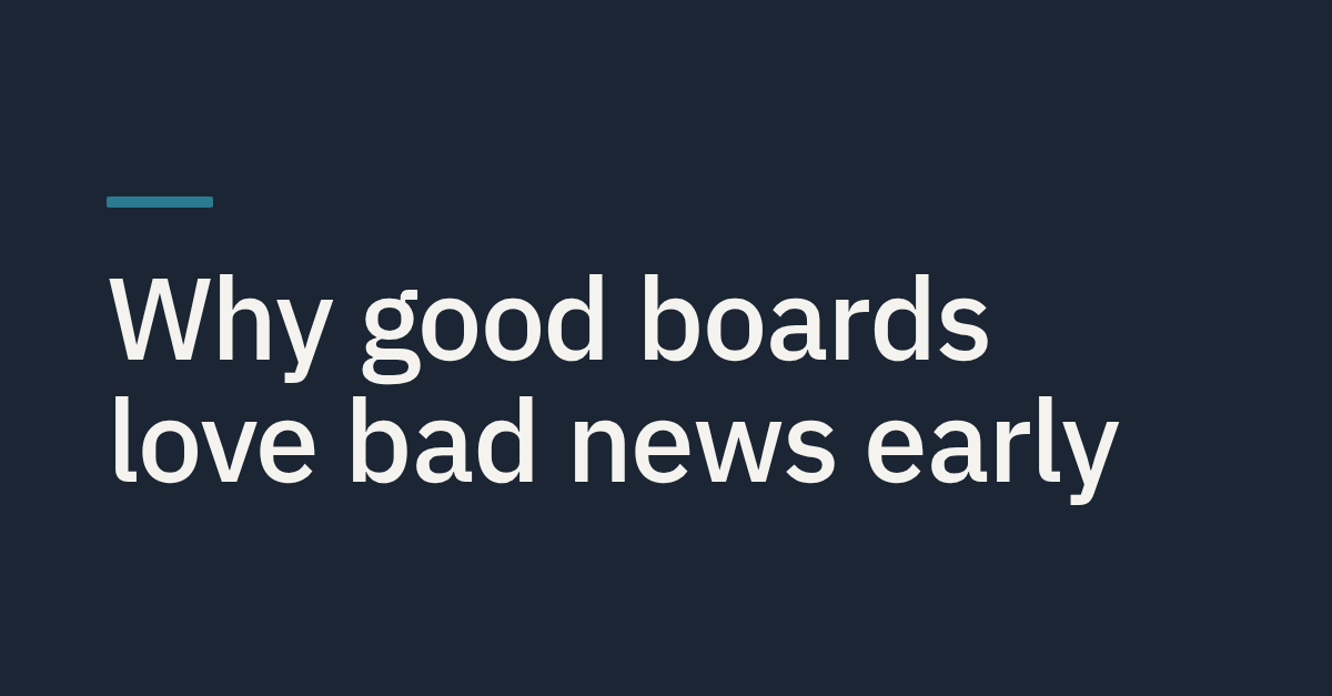 Why good boards love bad news early