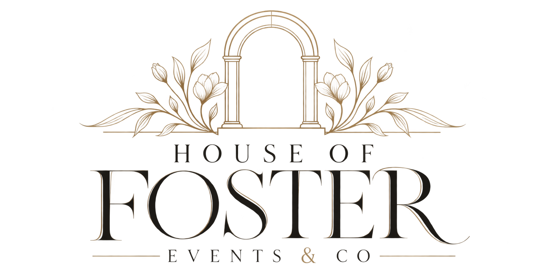 Stylized logo for House of Foster Events & Co featuring an elegant arch with floral accents and the text 'House of Foster Events & Co' in sophisticated script.